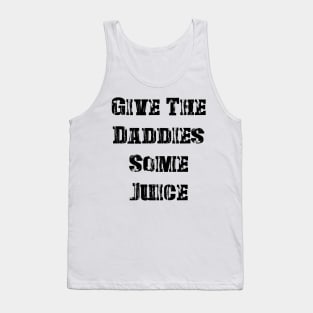 GIVE THE DADDIES SOME JUICE - Vintage Tank Top